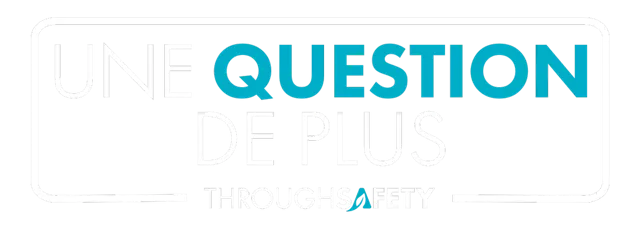 Une question de plus, par Through Safety